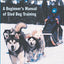 Mush! Revised: A Beginner's Manual of Sled Dog Training