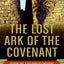 The Lost Ark of the Covenant: Solving the 2,500-Year-Old Mys