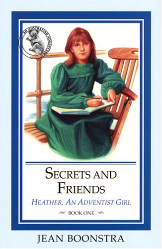 Secrets and Friends (Heather, an Adventist Girl)
