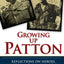 Growing Up Patton: Reflections on Heroes, History, and Family Wisdom
