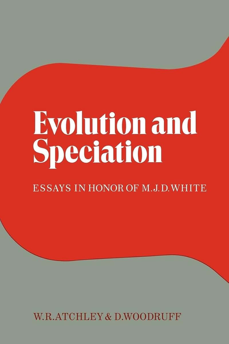 Evolution and Speciation: Essays in Honor of M. J. D. White
