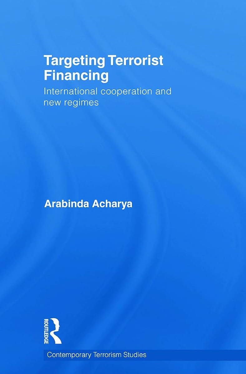 Targeting Terrorist Financing (Contemporary Terrorism Studies)