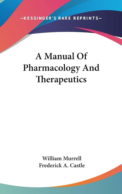 A Manual Of Pharmacology And Therapeutics