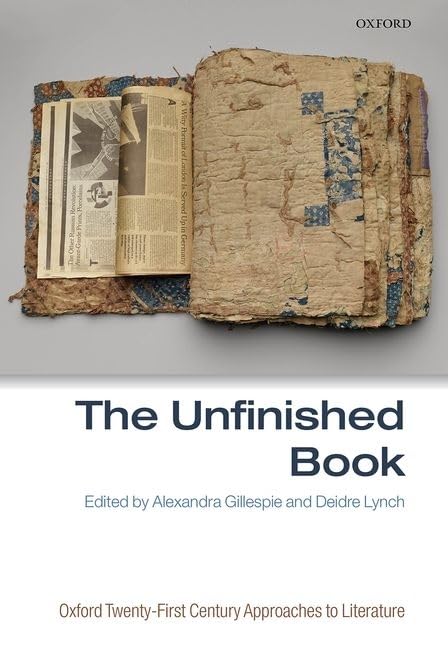The Unfinished Book (Oxford Twenty-First Century Approaches to Literature)