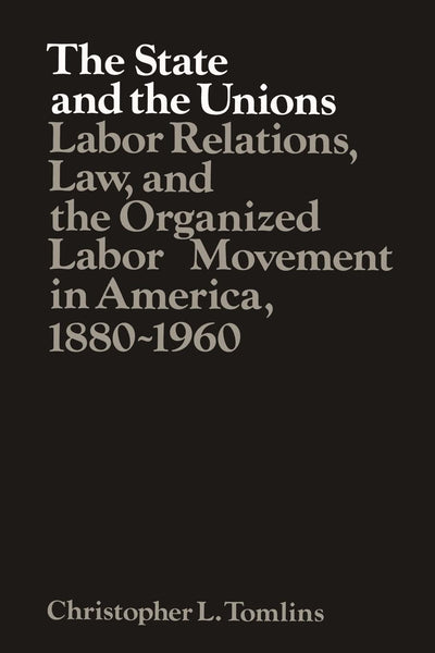 The State and the Unions (Studies in Economic History and Policy: USA in the Twentieth Century)