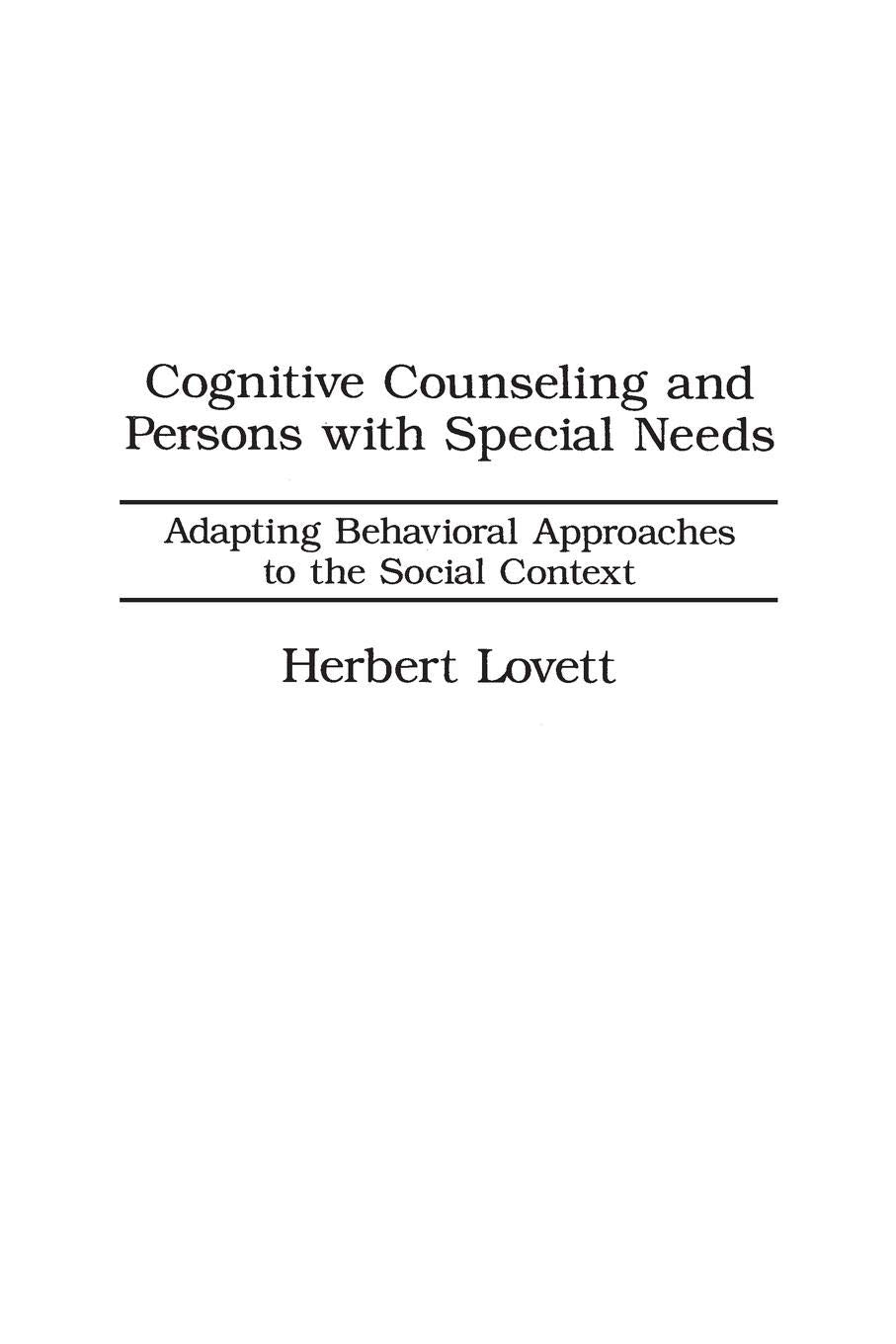 Cognitive Counseling and Persons with Special Needs: Adapting Behavioral Approaches to the Social Context