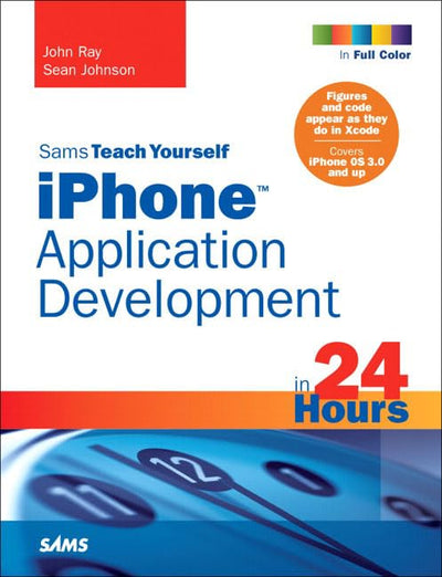 Sams Teach Yourself Iphone Application Development in 24 Hours