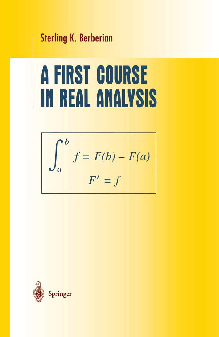 A First Course in Real Analysis (Undergraduate Texts in Mathematics)