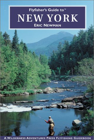 Flyfisher's Guide to New York (Flyfisher's Guides)