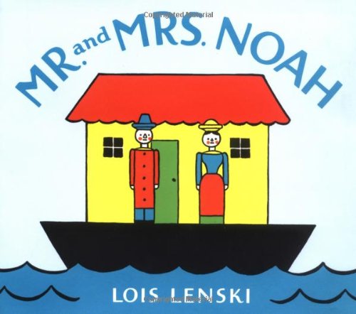 Mr. and Mrs. Noah (Lois Lenski Books)