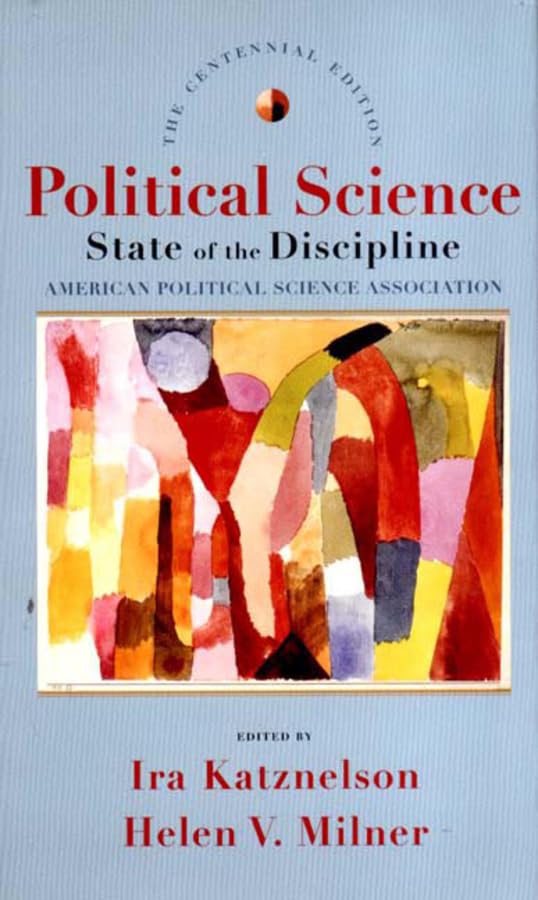 Political Science: The State of the Discipline, Centennial Edition