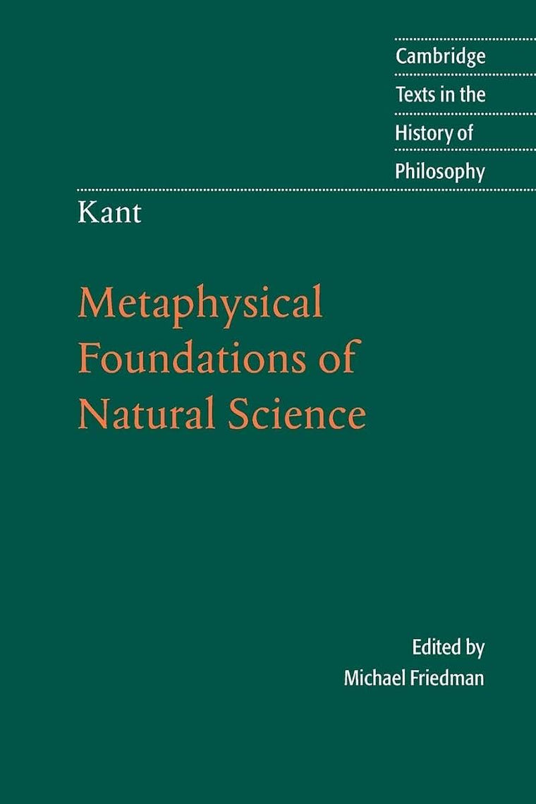 Kant: Metaphysical Foundations of Natural Science (Cambridge Texts in the History of Philosophy)