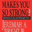 What Makes You So Strong?: Sermons of Joy and Strength from Jeremiah A. Wright, Jr.