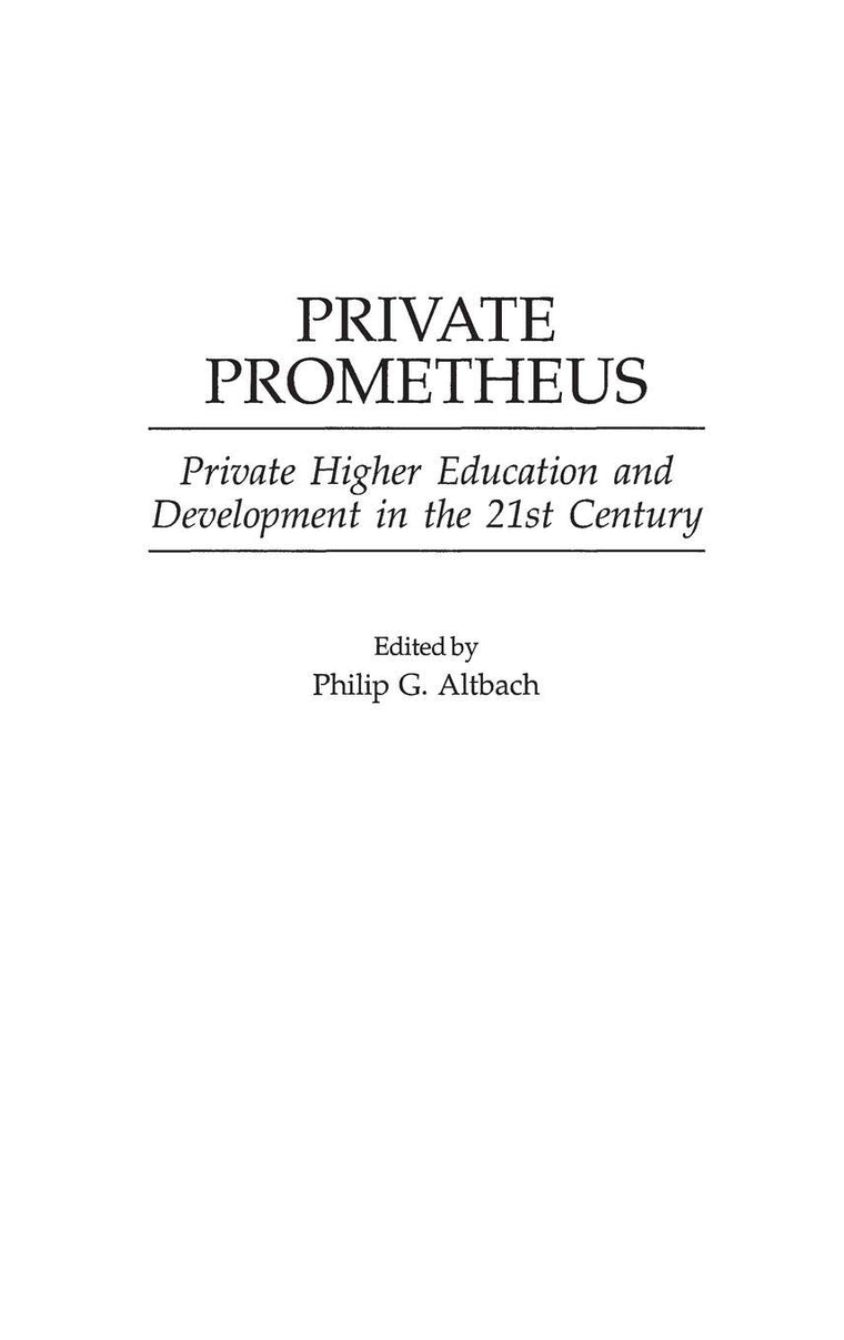 Private Prometheus: Private Higher Education and Development in the 21st Century (Contributions to the Study of Education)