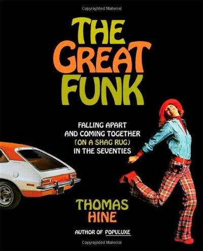 The Great Funk: Falling Apart and Coming Together (on a Shag Rug) in the Seventies