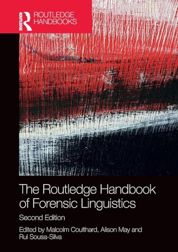The Routledge Handbook of Forensic Linguistics (Routledge Handbooks in Applied Linguistics)