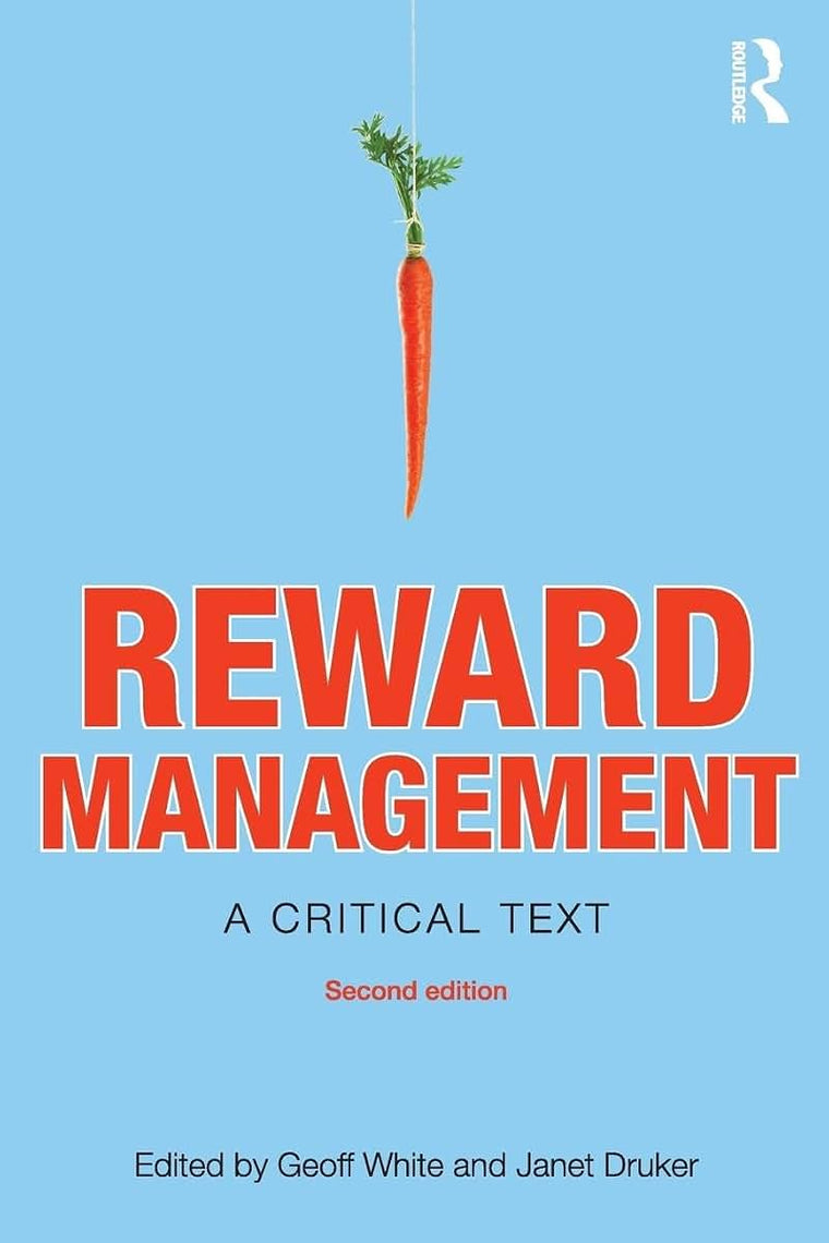 Reward Management: A critical text (Routledge Studies in Employment Relations)