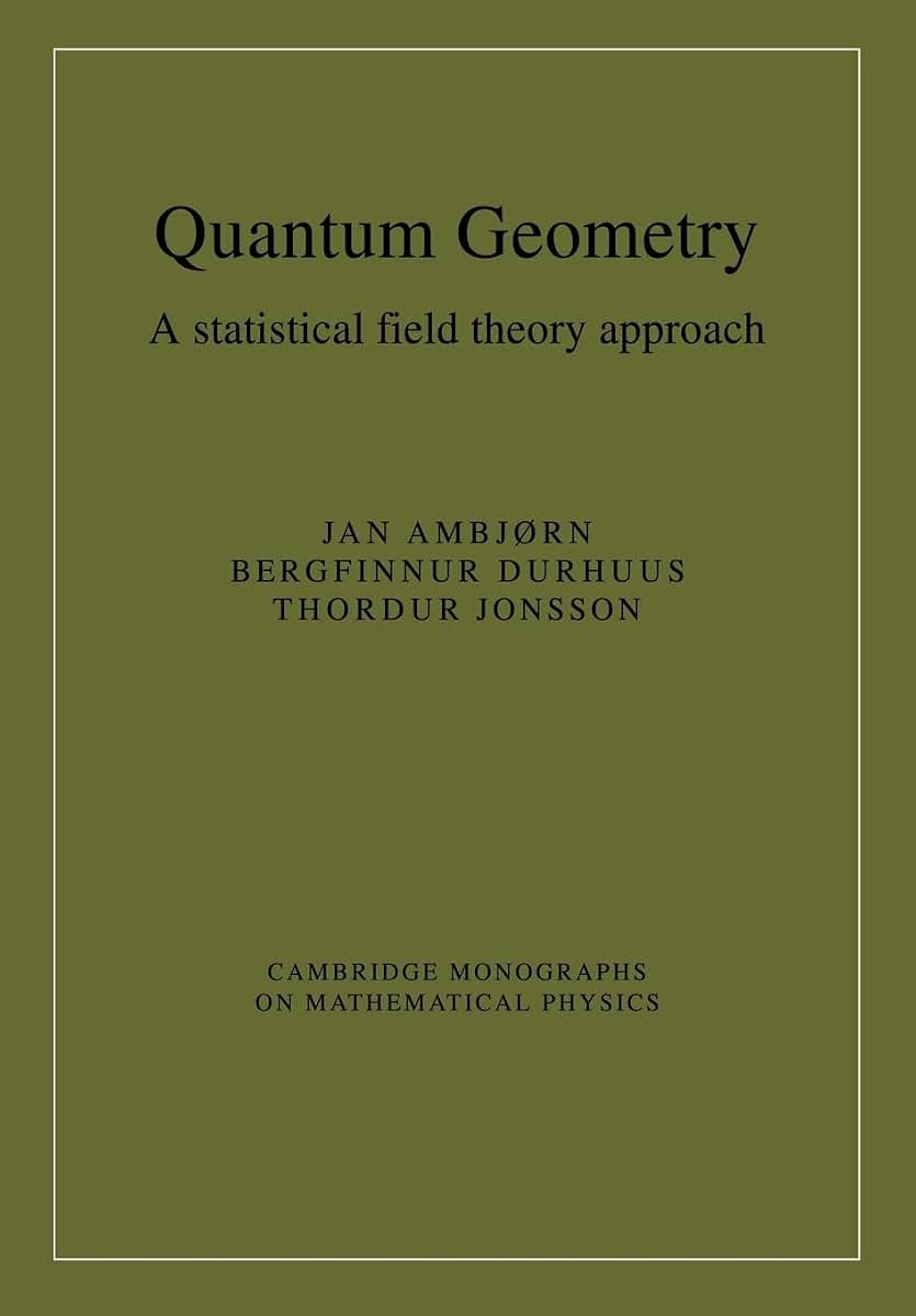 Quantum Geometry: A Statistical Field Theory Approach (Cambridge Monographs on Mathematical Physics)