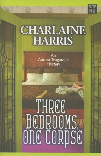Three Bedrooms, One Corpse (Aurora Teagarden Mystery)