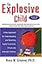 The Explosive Child: A New Approach For Understanding And Parenting Easily Frustrated, Chronically Inflexible Children