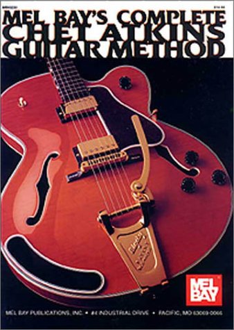 Mel Bays Complete Chet Atkins Guitar Method