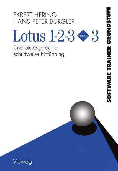 Lotus 1-2-3 Version 3: Eine praxisgerechte, schrittweise Einfhrung (German Edition)