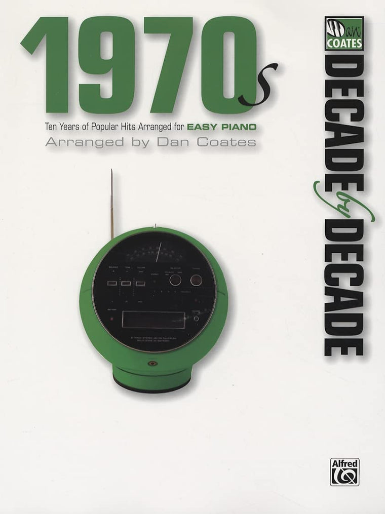 Decade by Decade 1970s: Ten Years of Popular Hits Arranged for EASY PIANO