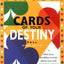 Cards of Your Destiny: What Your Birthday Reveals About You & Your Past, Present & Future