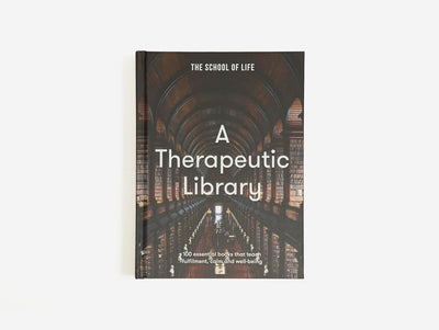 A Therapeutic Library: 100 essential books that teach fulfilment, calm and well-being