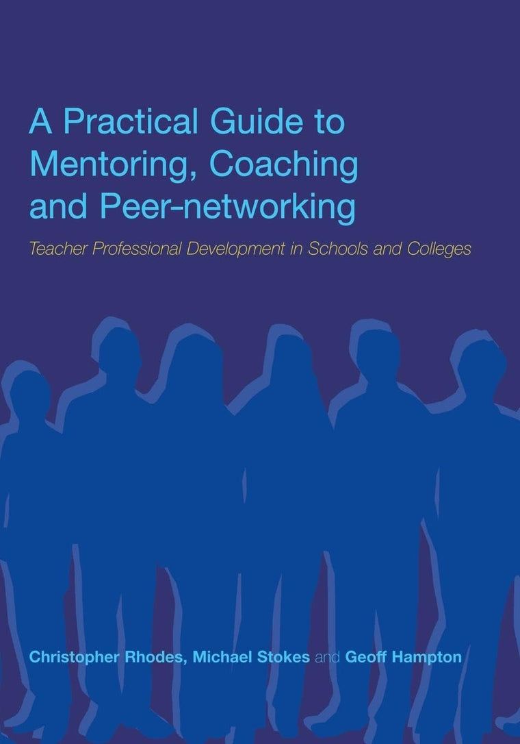 A Practical Guide to Mentoring, Coaching and Peer-networking