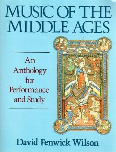 Music of the Middle Ages: An Anthology for Performance and Study (English, French, Italian and Latin Edition)