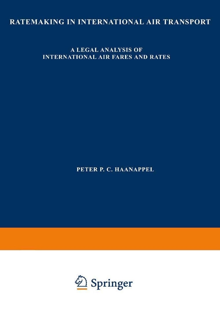 Ratemaking in International Air Transport: A Legal Analysis of International Air Fares and Rates