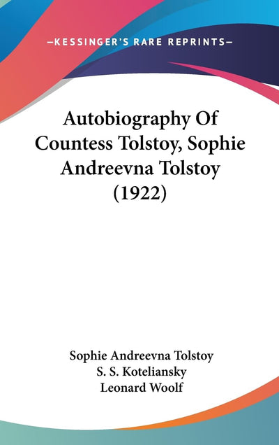 Autobiography Of Countess Tolstoy, Sophie Andreevna Tolstoy (1922)