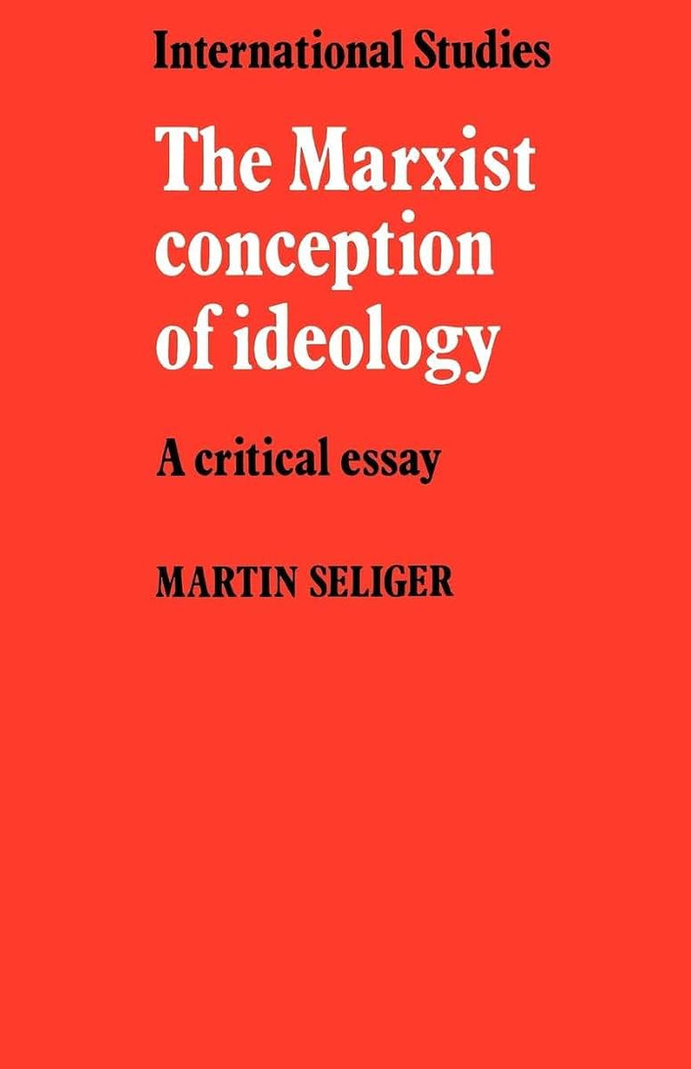 The Marxist Conception of Ideology: A Critical Essay (LSE Monographs in International Studies)