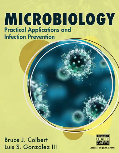 Microbiology: Practical Applications and Infection Prevention (MindTap Course List)