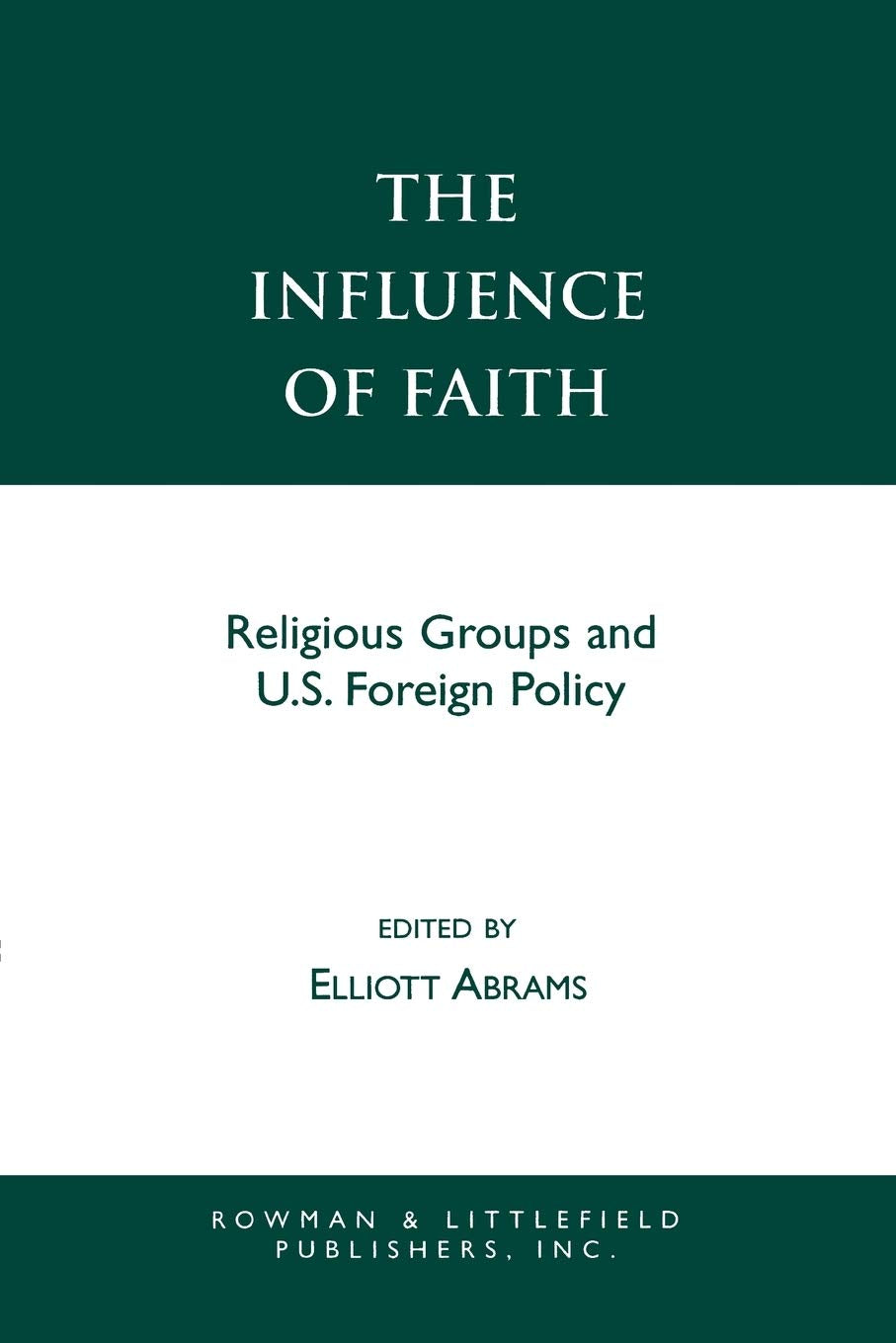 The Influence of Faith: Religious Groups and U.S. Foreign Policy