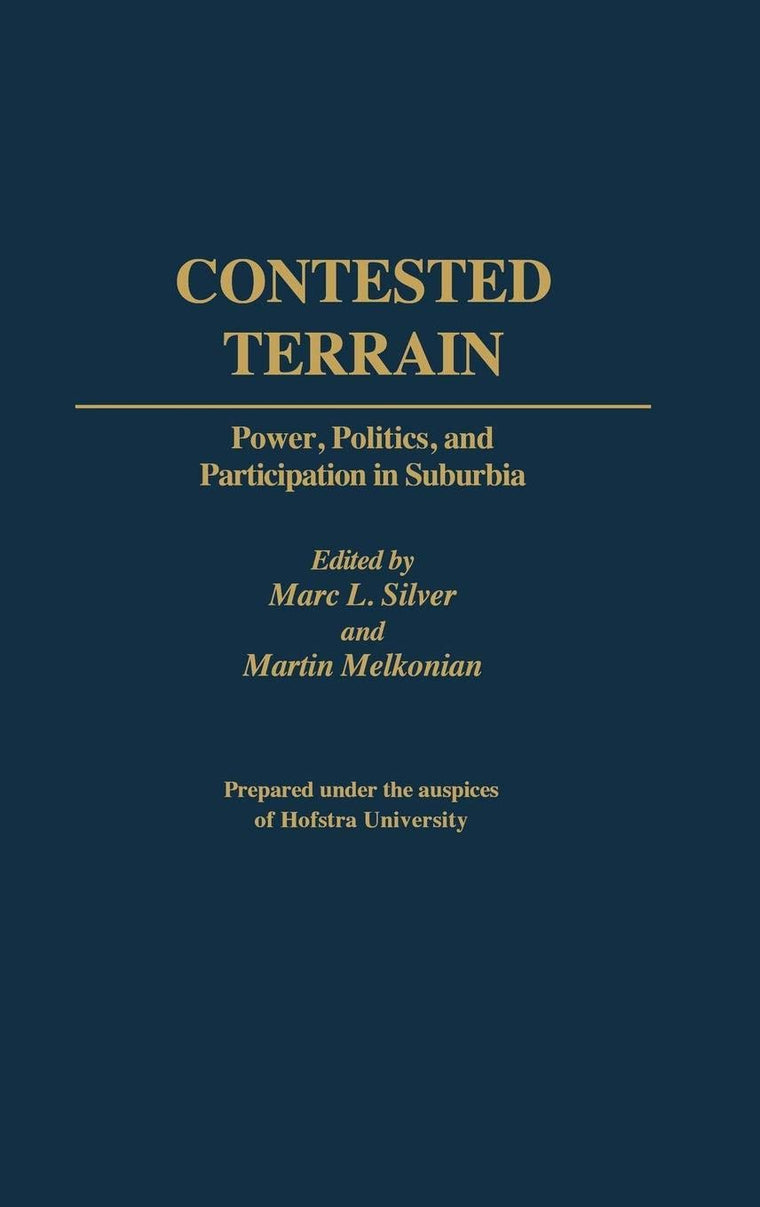 Contested Terrain: Power, Politics, and Participation in Suburbia (Contributions in Political Science)