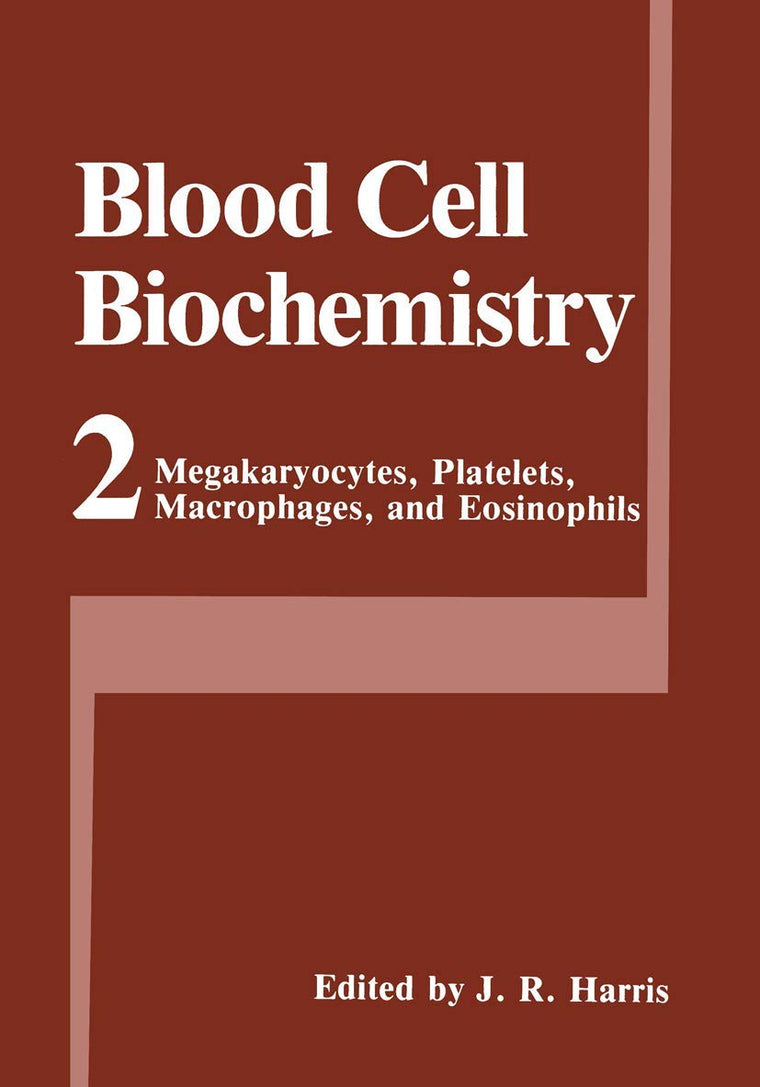 Megakaryocytes, Platelets, Macrophages, and Eosinophils (Blood Cell Biochemistry, 2)