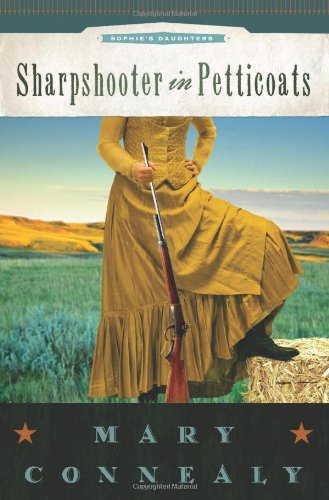 Sharpshooter in Petticoats (Sophie's Daughters)