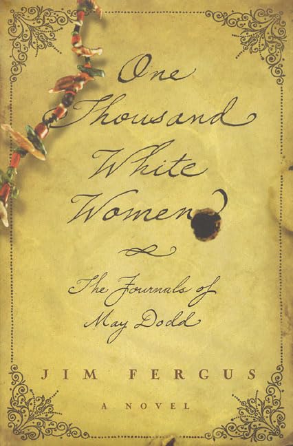 One Thousand White Women: The Journals of May Dodd by Fergus