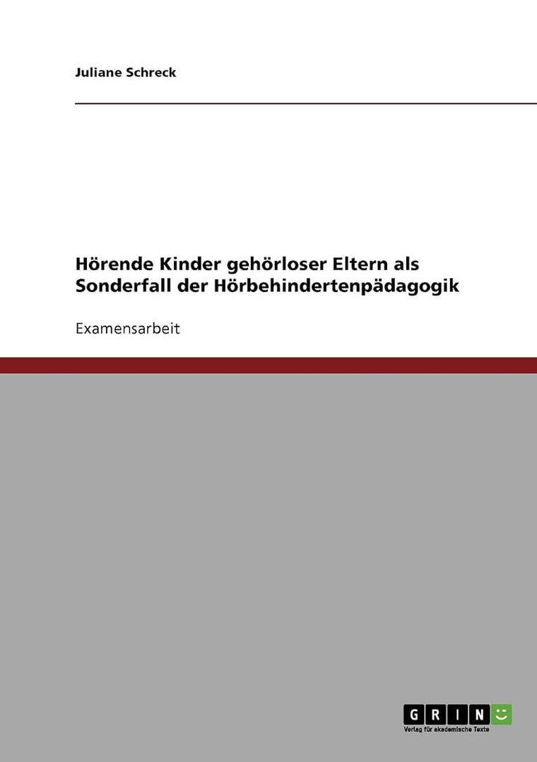 Hrende Kinder gehrloser Eltern als Sonderfall der Hrbehindertenpdagogik (German Edition)