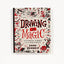 Drawing Is Magic: Discovering Yourself in a Sketchbook