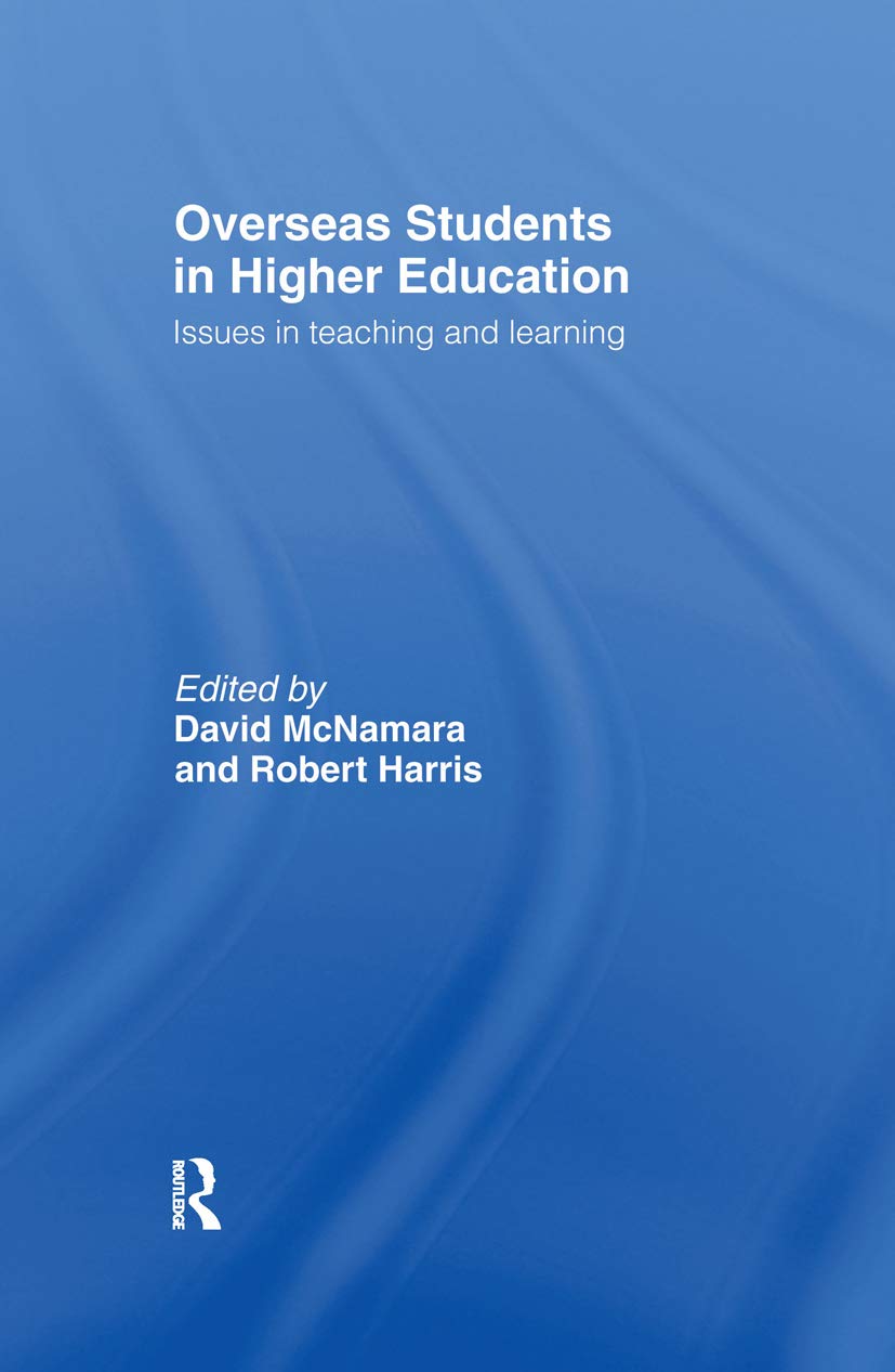 Overseas Students in Higher Education: Issues in Teaching and Learning