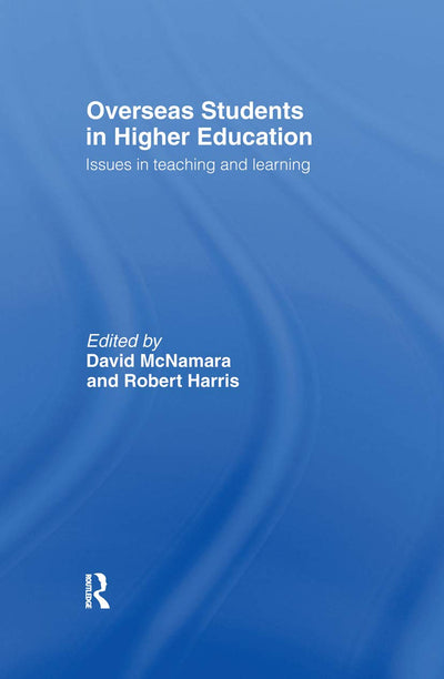Overseas Students in Higher Education: Issues in Teaching and Learning