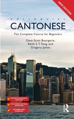 Colloquial Cantonese: The Complete Course for Beginners by B