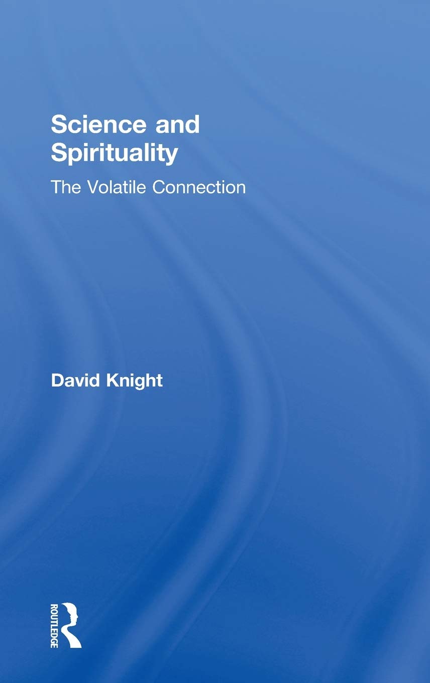 Science and Spirituality: The Volatile Connection