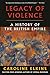Legacy of Violence: A History of the British Empire