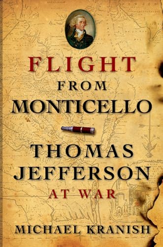 FLIGHT FROM MONTICELLO: Thomas Jefferson at War