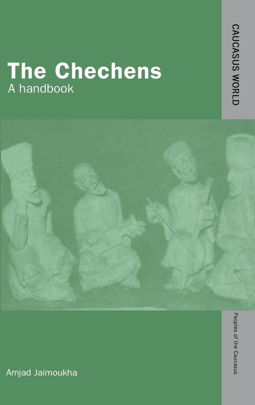 The Chechens: A Handbook (Caucasus World: Peoples of the Caucasus)