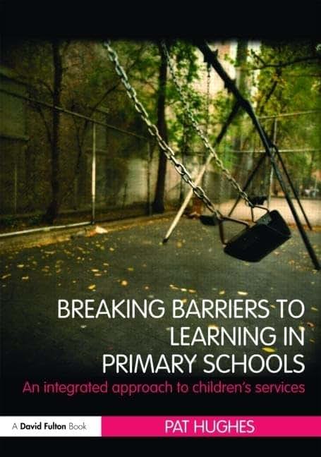 Breaking Barriers to Learning in Primary Schools (David Fulton Books)